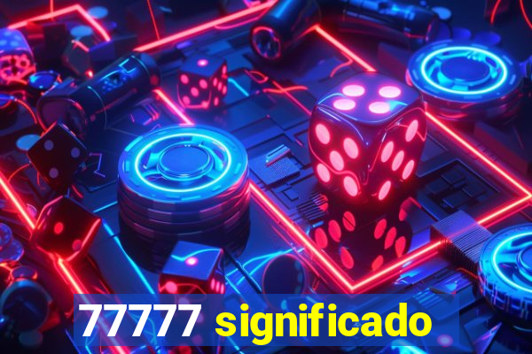 77777 significado